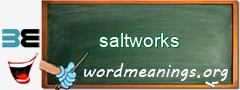 WordMeaning blackboard for saltworks